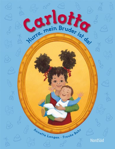 Beispielbild fr Carlotta - Hurra mein Bruder ist da! zum Verkauf von medimops