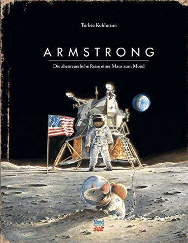 9783314104848: Armstrong: Die abenteuerliche Reise einer Maus zum Mond. Sonderausgabe "50 Jahre Mondlandung"