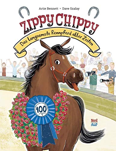 Imagen de archivo de Zippy Chippy: Das langsamste Rennpferd aller Zeiten a la venta por medimops