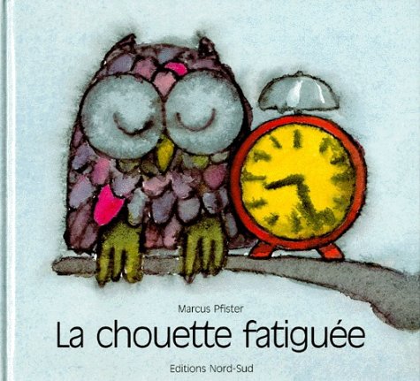 La chouette fatiguÃ©e (9783314205835) by Marcus Pfister