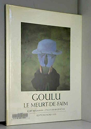Beispielbild für GOULU LE MEURT DE FAIM zum Verkauf von Ammareal