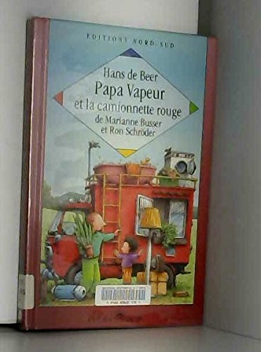 Beispielbild fr PAPA VAPEUR ET LA CAMIONNETTE ROUGE . UNE DROLE D'HISTOIRE EN 10 CHAPITRES zum Verkauf von Ammareal