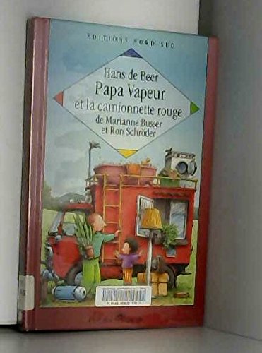 Stock image for PAPA VAPEUR ET LA CAMIONNETTE ROUGE . UNE DROLE D'HISTOIRE EN 10 CHAPITRES for sale by Ammareal