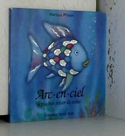 9783314209512: ARC-EN-CIEL, LE PLUS BEAU POISSON DES OCEANS (CARTONNE)