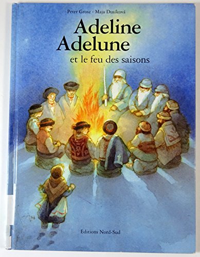 Stock image for ADELINE ADELUNE ET LE FEU DE SAISON for sale by Ammareal