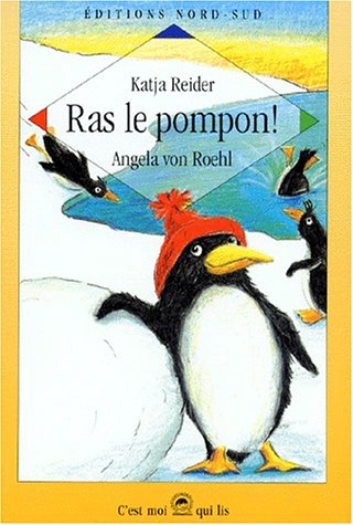 9783314210457: Ras Le Pompon ! Une Journee Pas Comme Les Autres Dans La Vie D'Un Petit Pingouin
