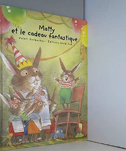 Beispielbild fr Matty et le cadeau fantastique zum Verkauf von Better World Books