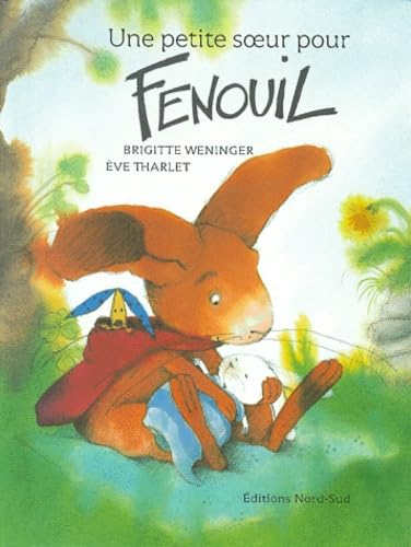 Une petite soeur pour Fenouil (COUPS DE COEUR) - Tharlet, Eve; Weninger, Brigitte