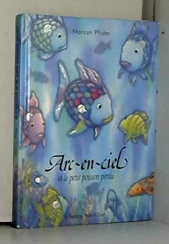 Arc-en-ciel et le petit poisson perdu - Marcus Pfister: 9783314214059 -  AbeBooks