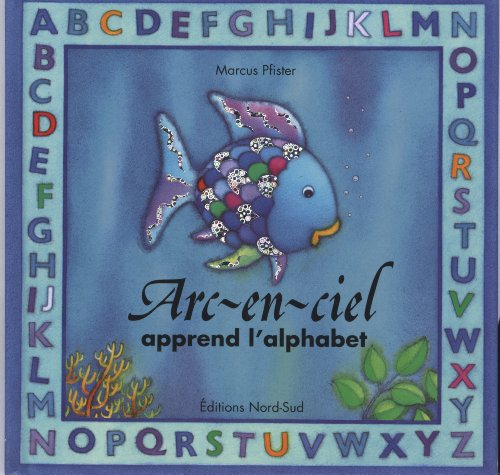 Stock image for Arc-en-ciel apprend l'alphabet (French Edition) for sale by ThriftBooks-Dallas
