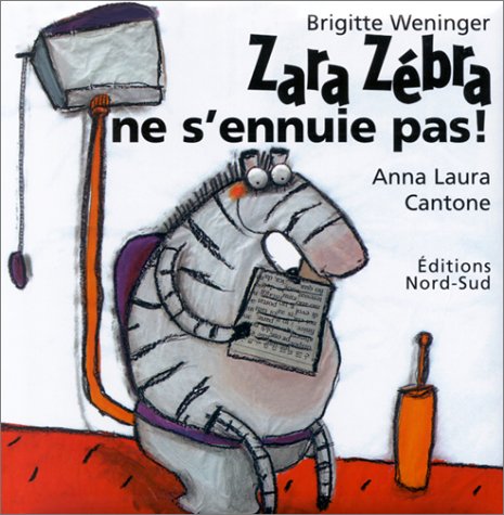 Stock image for Zara Zbra ne s'ennuie pas ! for sale by medimops