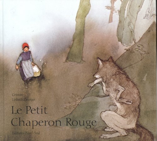 Le Petit Chaperon rouge - Grimm et Lisbeth Zwerger