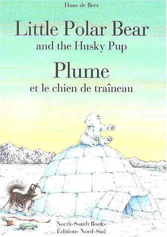 Beispielbild fr Little Polar Bear and the Husky Pup/Plume Et Le Chien De Traineau zum Verkauf von MusicMagpie
