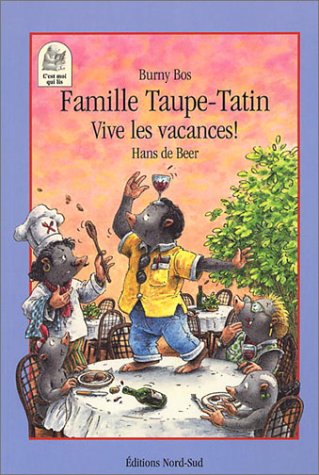 Imagen de archivo de Famille Taupe-Tatin : Vive les vacances ! a la venta por Ammareal