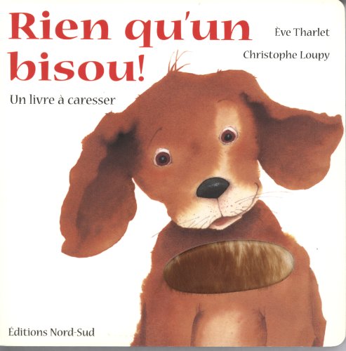 Stock image for Rien qu'un bisou ! : Un livre  caresser for sale by Ammareal