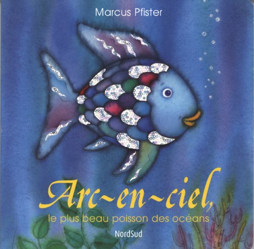  Arc-en-ciel, plus beau poisson (French Edition