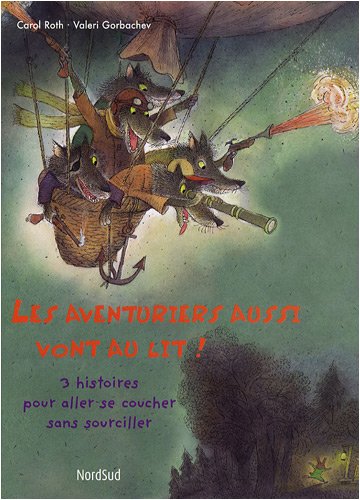 Beispielbild fr Les aventuriers aussi vont au lit !: 3 histoires pour aller se coucher sans soucriller zum Verkauf von Ammareal