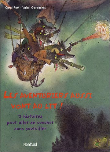 Stock image for Les aventuriers aussi vont au lit !: 3 histoires pour aller se coucher sans soucriller for sale by Ammareal