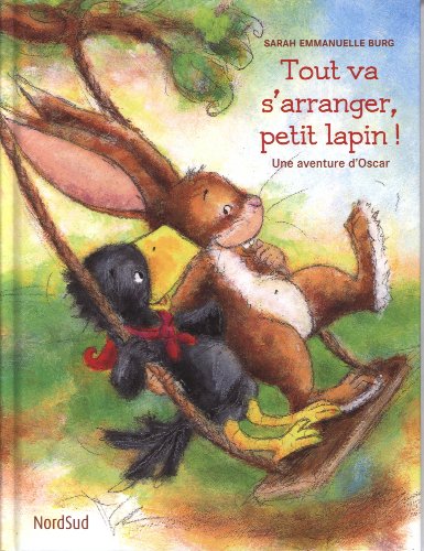 Beispielbild fr Tout Va S'arranger, Petit Lapin ! : Une Aventure D'oscar zum Verkauf von RECYCLIVRE