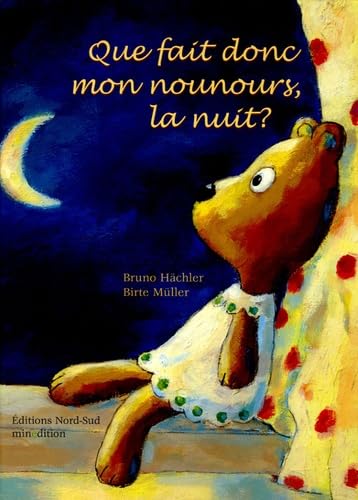 Beispielbild fr Que fait donc mon nounours, la nuit ? zum Verkauf von Ammareal