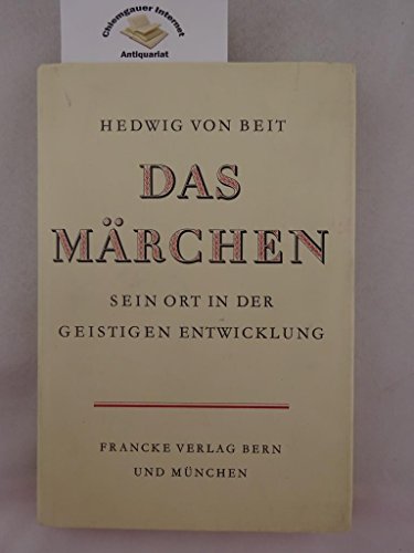 Beispielbild fr Das Mrchen. Sein Ort in der geistigen Entwicklung Beit, Hedwig von zum Verkauf von online-buch-de