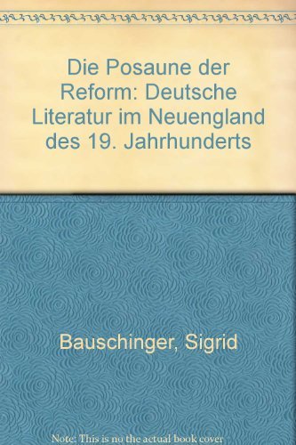 9783317016698: Die Posaune der Reform. Deutsche Literatur im Neuengland des 19. Jahrhunderts