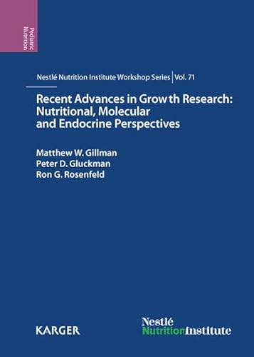 Beispielbild fr Recent Advances in Growth Research: Nutritional, Molecular and Endocrine Perspectives: 71st Nestl Nutrition Institute Workshop, Vienna, October 2011 . Institute Workshop Series: Clinical and Per) zum Verkauf von medimops