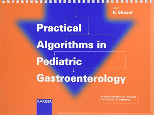 Beispielbild fr Practical Algorithms in Pediatric Gastroenterology: (Practical Algorithms in Pediatrics. Series Editor: Z. Hochberg) zum Verkauf von BooksRun