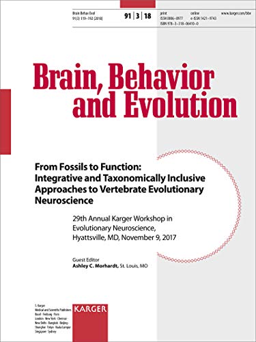 Beispielbild fr From Fossils to Function: Integrative and Taxonomically Inclusive Approaches to Vertebrate Evolutionary Neuroscience : 29th Annual Karger Workshop in Evolutionary Neuroscience, Hyattsville, MD, November 2017. Special Topic Issue: Brain, Behavior and Evolution 2018, Vol. 91, No. 3 zum Verkauf von Buchpark