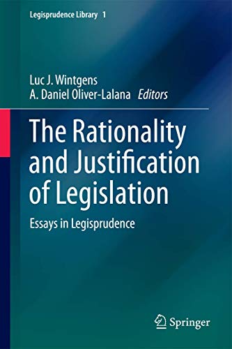 Stock image for The Rationality and Justification of Legislation : Essays in Legisprudence for sale by Ria Christie Collections