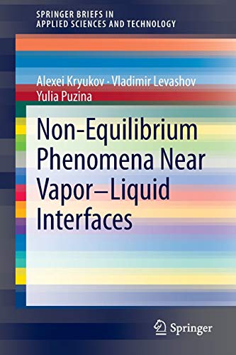 9783319000824: Non-Equilibrium Phenomena near Vapor-Liquid Interfaces (SpringerBriefs in Applied Sciences and Technology)