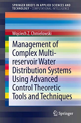 9783319002385: Management of Complex Multi-reservoir Water Distribution Systems using Advanced Control Theoretic Tools and Techniques (SpringerBriefs in Applied Sciences and Technology)