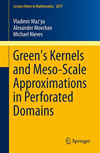 9783319003566: Green's Kernels and Meso-Scale Approximations in Perforated Domains: 2077 (Lecture Notes in Mathematics, 2077)