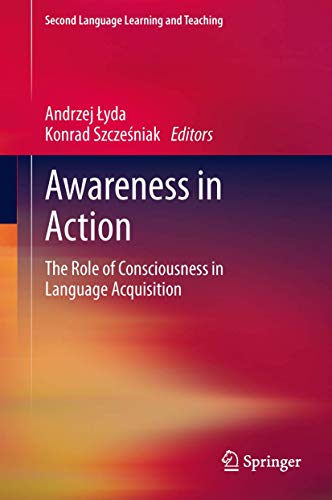 Beispielbild fr Awareness in Action: The Role of Consciousness in Language Acquisition (Second Language Learning and Teaching) zum Verkauf von Phatpocket Limited