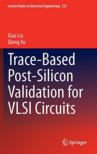 9783319005324: Trace-Based Post-Silicon Validation for VLSI Circuits: 252 (Lecture Notes in Electrical Engineering, 252)