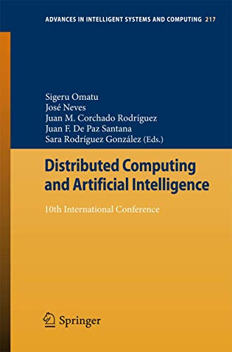 Distributed Computing and Artificial Intelligence - Omatu, Sigeru|Neves, Jose|RodrÃ­guez, Juan M. Corchado|Paz Santana, Juan F. de|Rodriguez Gonzalez, Sara