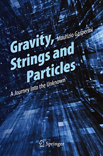 Imagen de archivo de Gravity, Strings and Particles: A Journey Into the Unknown a la venta por Green Street Books