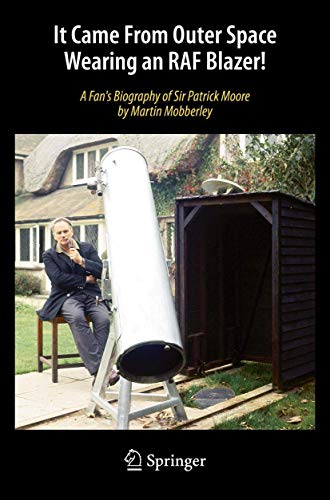 9783319006086: It Came From Outer Space Wearing an RAF Blazer!: A Fan's Biography of Sir Patrick Moore