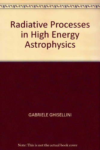 9783319006130: Radiative Processes in High Energy Astrophysics