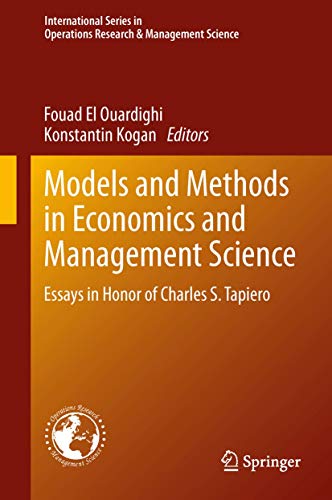 9783319006680: Models and Methods in Economics and Management Science: Essays in Honor of Charles S. Tapiero: 198 (International Series in Operations Research & Management Science)