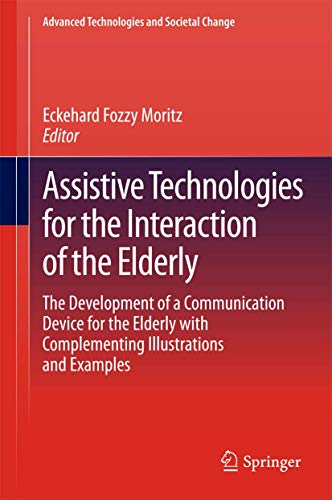 Imagen de archivo de Assistive technologies for the interaction of the elderly. the development of a communication device for the elderly with complementing illustrations and examples. a la venta por Antiquariat im Hufelandhaus GmbH  vormals Lange & Springer