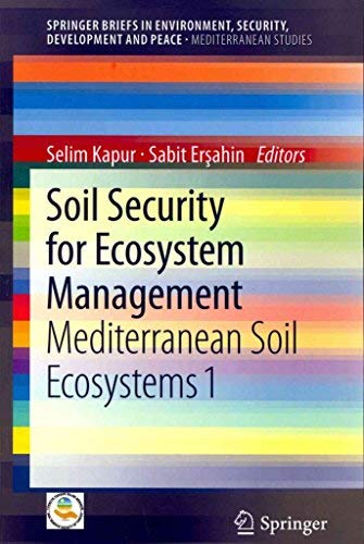 9783319007007: [Soil Security for Ecosystem Management: 1: Mediterranean Soil Ecosystems] (By: Selim Kapur) [published: September, 2013]