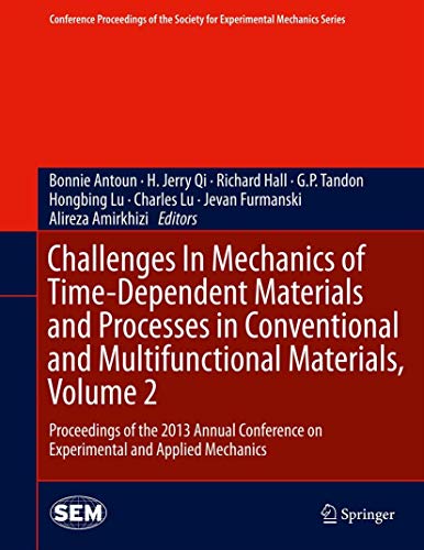 9783319008516: Challenges in Mechanics of Time-Dependent Materials and Processes in Conventional and Multifunctional Materials: Proceedings of the 2013 Annual Conference on Experimental and Applied Mechanics (2)