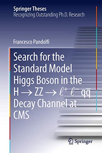 9783319009025: Search for the Standard Model Higgs Boson in the H → ZZ → l + l - qq Decay Channel at CMS (Springer Theses)