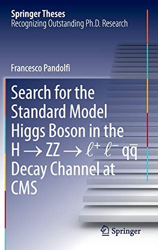 9783319009025: Search for the Standard Model Higgs Boson in the H → ZZ → l + l - qq Decay Channel at CMS (Springer Theses)