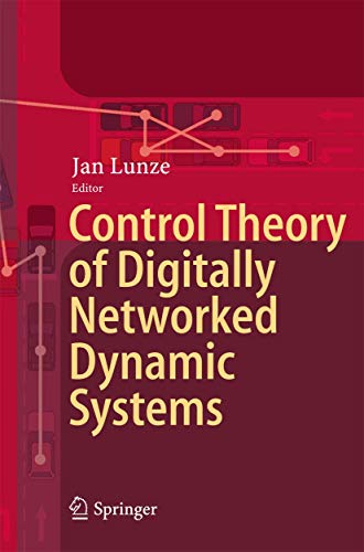 Stock image for Control Theory of Digitally Networked Dynamic Systems. for sale by Antiquariat im Hufelandhaus GmbH  vormals Lange & Springer