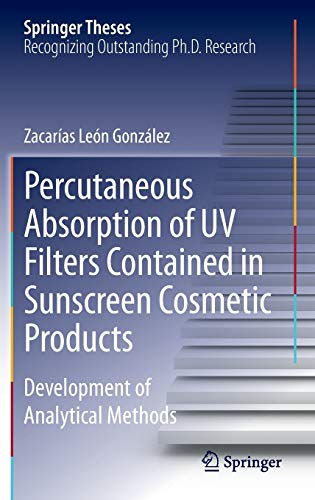 9783319011882: Percutaneous Absorption of UV Filters Contained in Sunscreen Cosmetic Products: Development of Analytical Methods (Springer Theses)