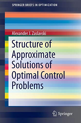 Beispielbild fr Structure of Approximate Solutions of Optimal Control Problems zum Verkauf von Buchpark