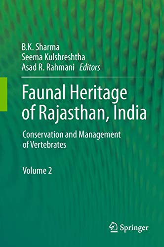 Stock image for FAUNAL HERITAGE OF RAJASTHAN, INDIA: CONSERVATION AND MANAGEMENT OF VERTEBRATES, VOLUME 2 for sale by Romtrade Corp.