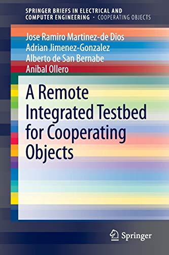 Beispielbild fr A Remote Integrated Testbed for Cooperating Objects (SpringerBriefs in Electrical and Computer Engineering) zum Verkauf von Lucky's Textbooks